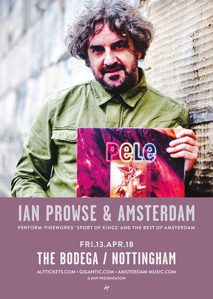 IAN PROWSE & AMSTERDAM live at The Bodega Nottingham 2018